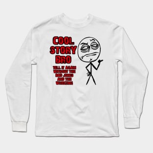 Cool story Long Sleeve T-Shirt